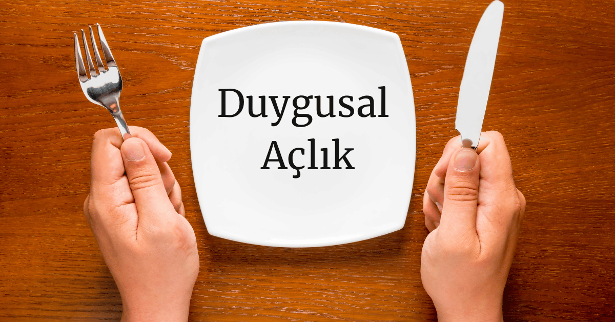 duygusal açlık