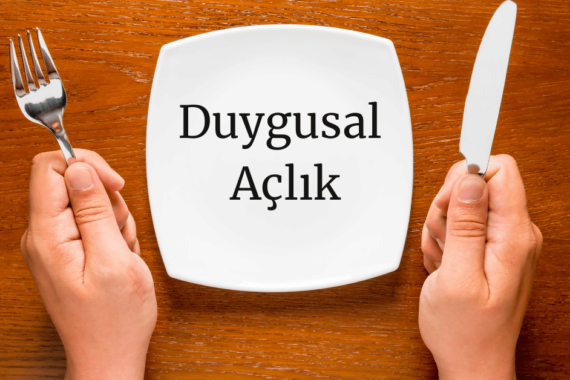 Duygusal Açlık Nedir? Neden Olur ve Nasıl Kontrol Edilir?