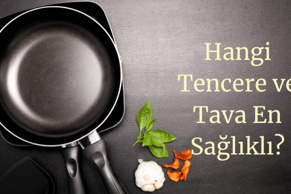 En Sağlıklı Tencere Tava Hangisi? Güvenli Mutfak Rehberi
