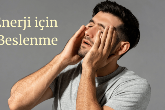 Halsizlik ve Yorgunluğa Ne İyi Gelir Beslenmeyle Gelen Çözüm