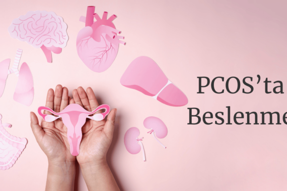 PCOS Beslenme Rehberi: Polikistik Over Sendromunda Beslenme Tedavisi
